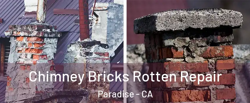  Chimney Bricks Rotten Repair Paradise - CA