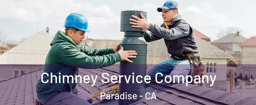  Chimney Service Company Paradise - CA