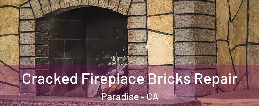  Cracked Fireplace Bricks Repair Paradise - CA