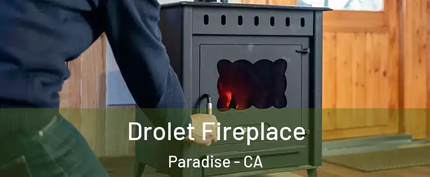  Drolet Fireplace Paradise - CA