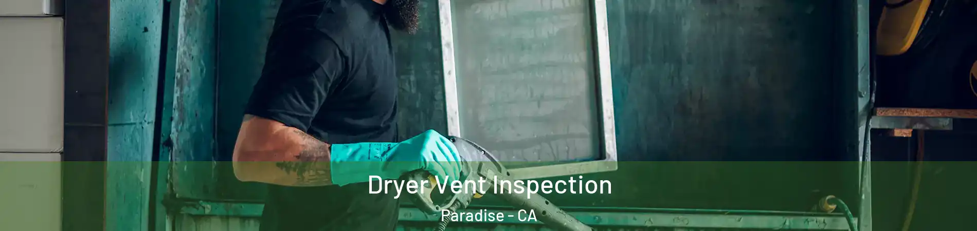  Dryer Vent Inspection Paradise - CA