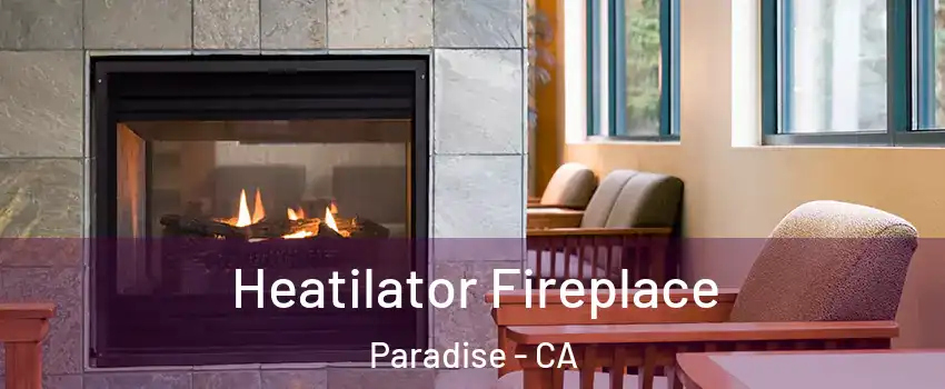  Heatilator Fireplace Paradise - CA