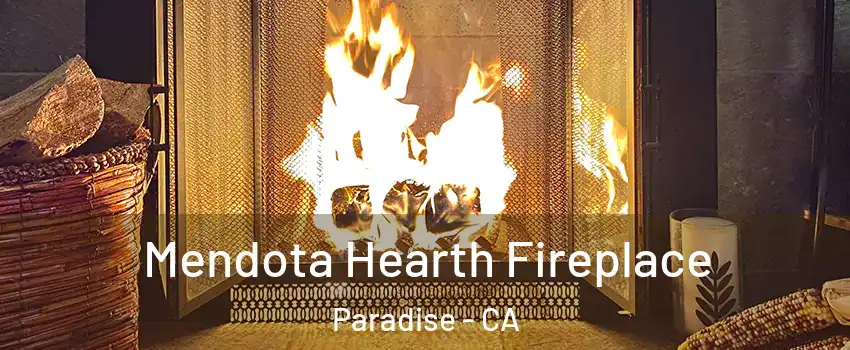  Mendota Hearth Fireplace Paradise - CA