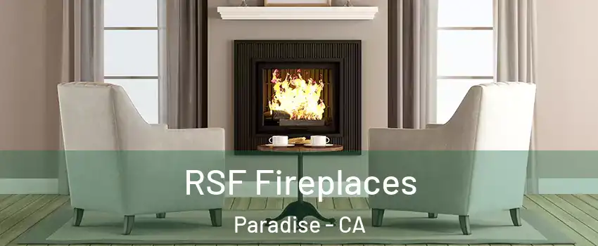  RSF Fireplaces Paradise - CA