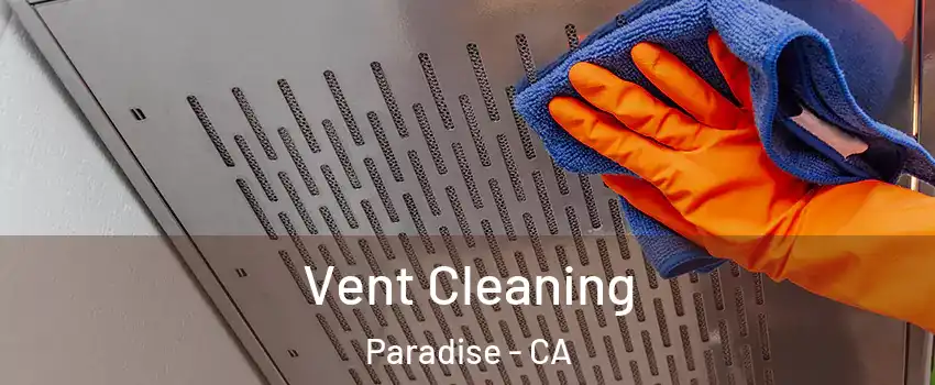  Vent Cleaning Paradise - CA