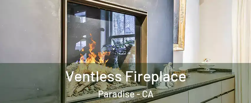  Ventless Fireplace Paradise - CA